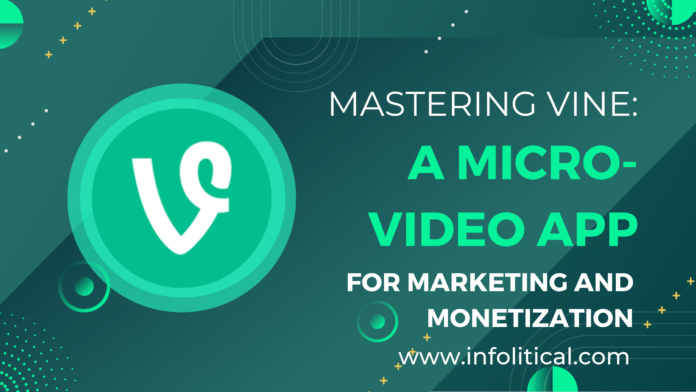 Mastering Vine: A Micro-Video App for Marketing and Monetization